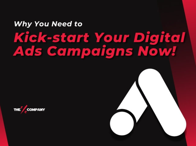 WHY YOU NEED TO KICK-START YOUR DIGITAL ADS CAMPAIGNS NOW!