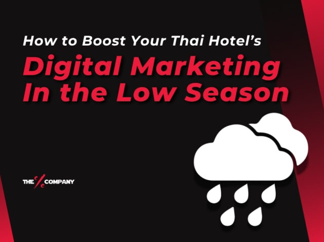 HOW TO BOOST YOUR THAI HOTEL’S DIGITAL MARKETING PERFORMANCE IN LOW SEASON