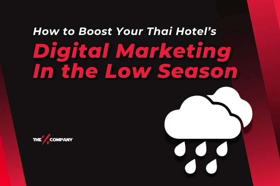 HOW TO BOOST YOUR THAI HOTEL’S DIGITAL MARKETING PERFORMANCE IN LOW SEASON