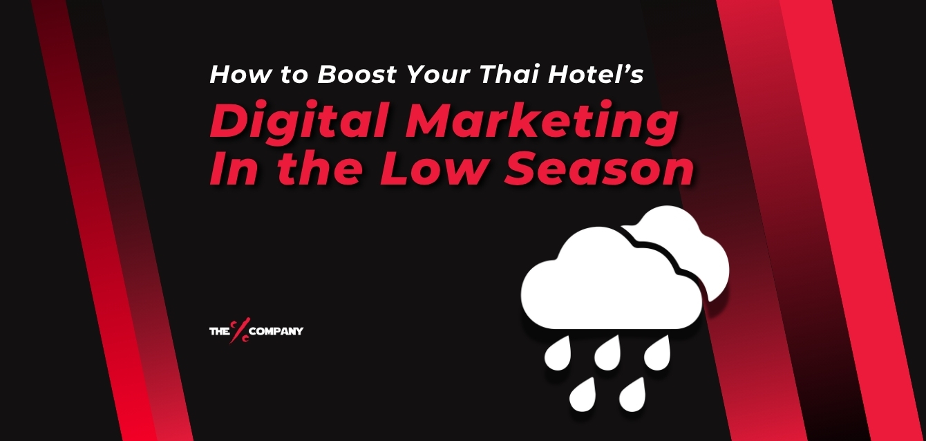 HOW TO BOOST YOUR THAI HOTEL’S DIGITAL MARKETING PERFORMANCE IN LOW SEASON