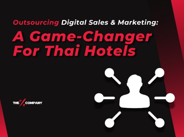 Outsourcing Digital Sales & Marketing: A Game-Changer for Thai Hotels