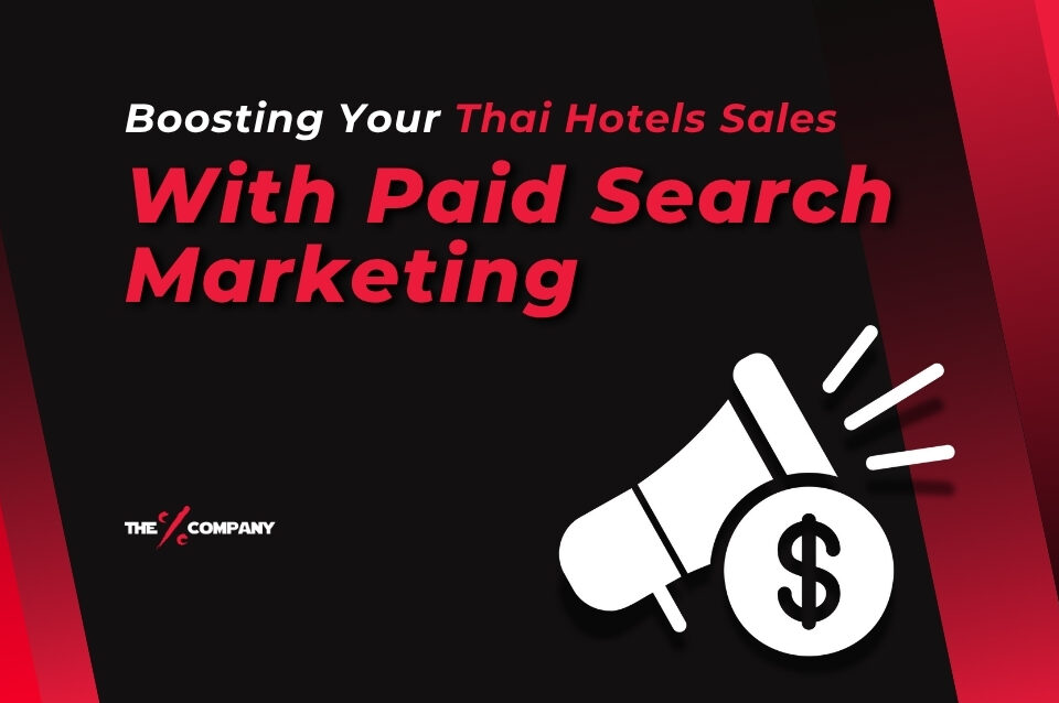 Boosting Your Thai Hotels Sales with Paid Search Marketing