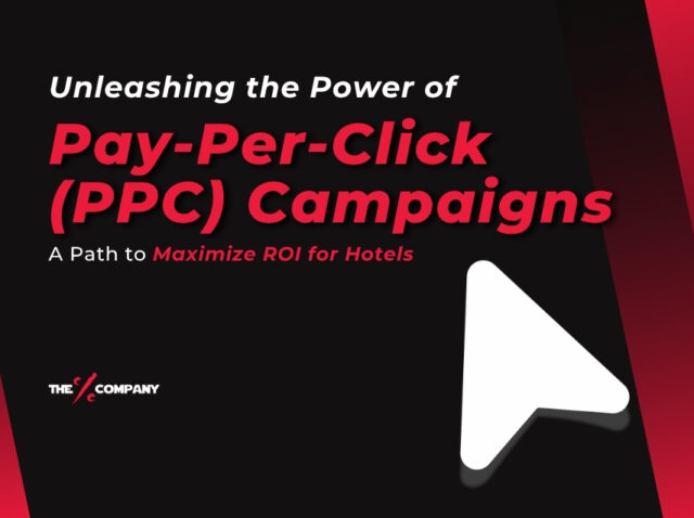 Unleashing the Power of Pay-Per-Click (PPC) Campaigns: A Path to Maximize ROI for Hotels