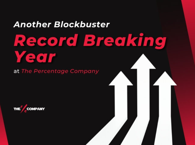 Another Blockbuster Record Breaking Year at The Percentage Company