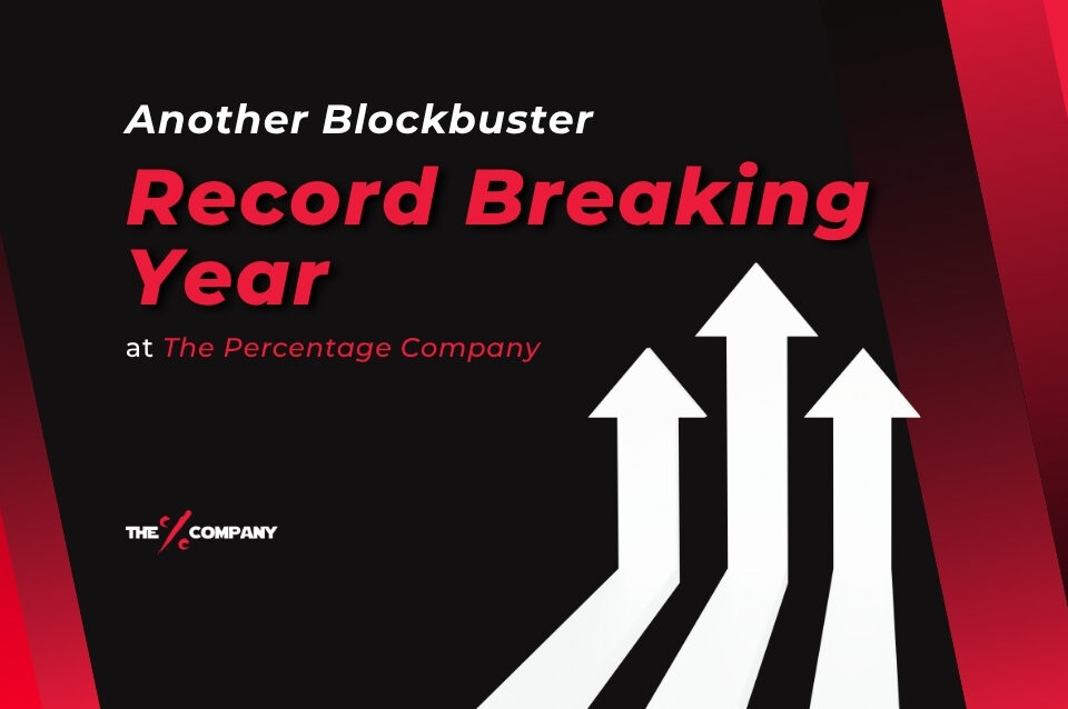 Another Blockbuster Record Breaking Year at The Percentage Company