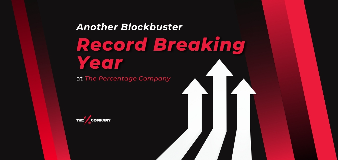 Another Blockbuster Record Breaking Year at The Percentage Company