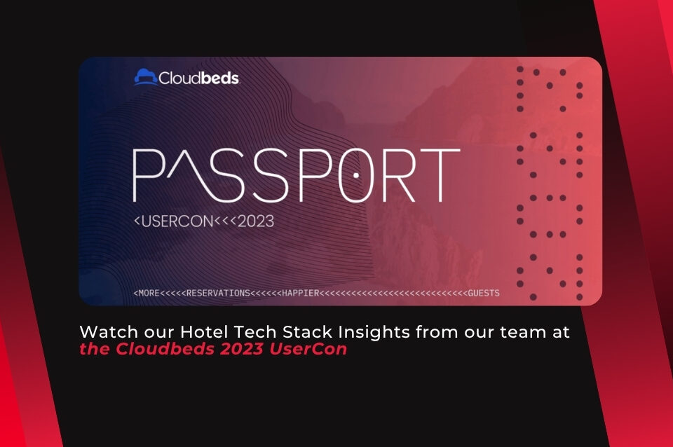 Watch our Hotel Tech Stack Insights from our team at the Cloudbeds 2023 UserCon