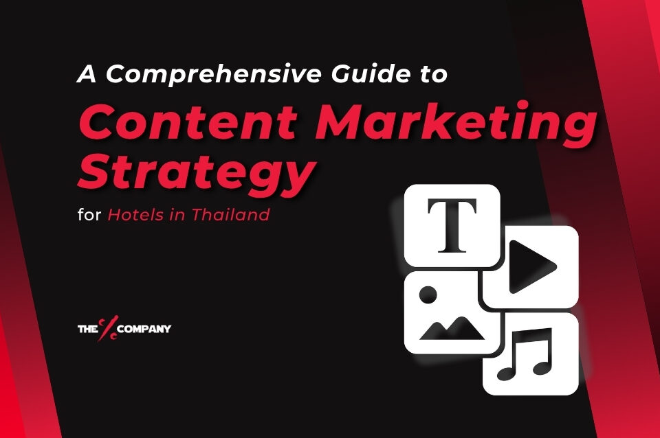 A Comprehensive Guide to Content Marketing Strategy for Hotels in Thailand