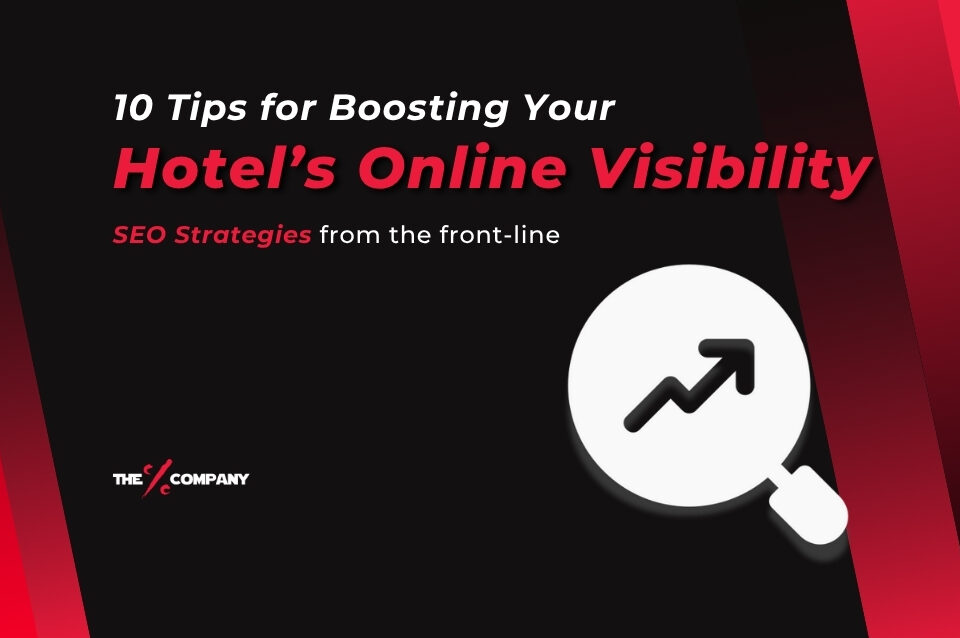 10 Tips for Boosting Your Hotel’s Online Visibility: SEO Strategies from the front-line