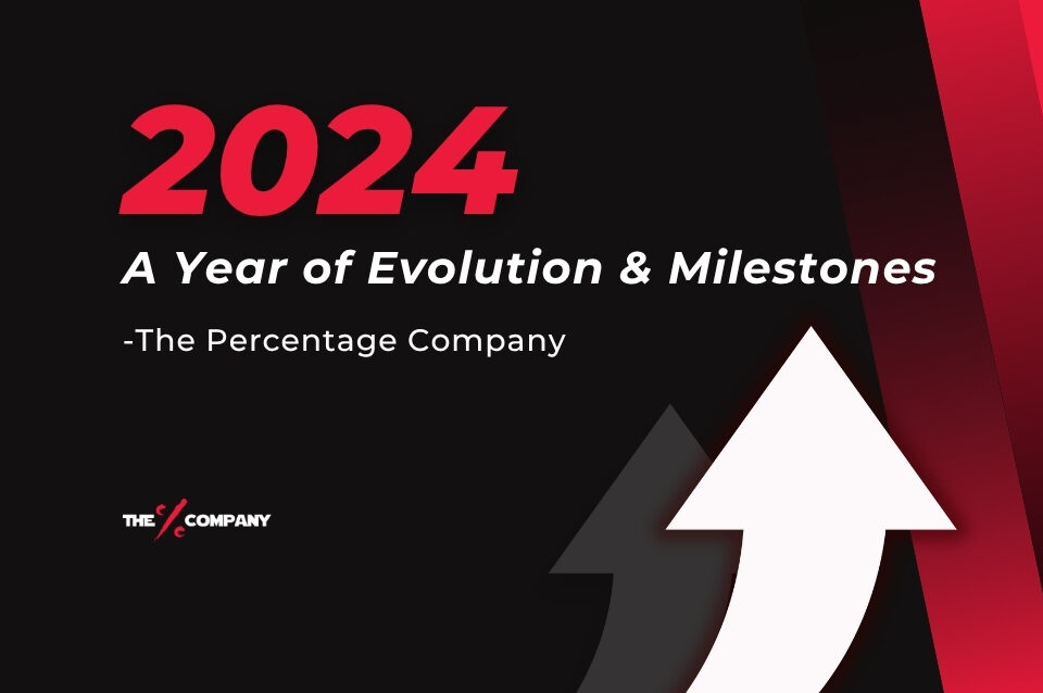 2024 - A Year of Evolution and Milestones at The Percentage Company