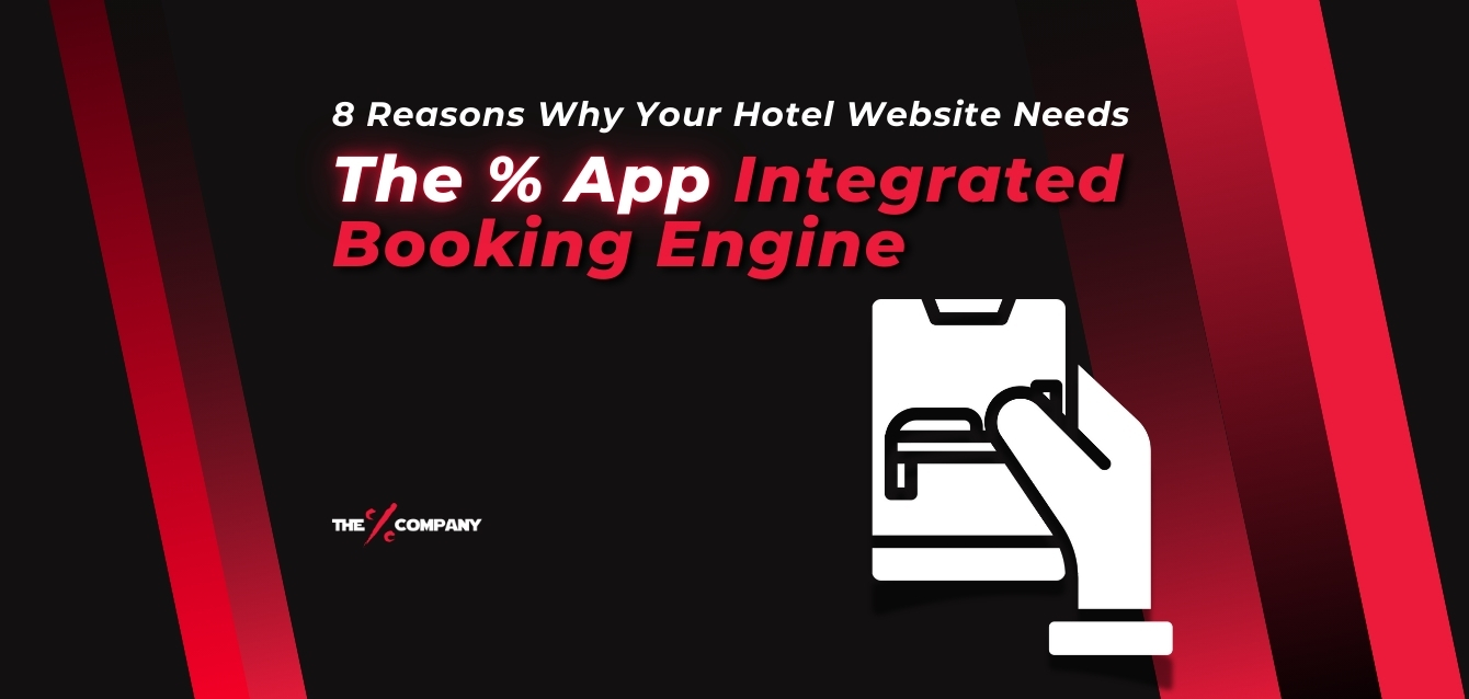 8 Reasons why your hotel website needs The Percentage App Integrated Booking Engine