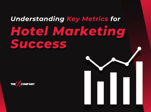 Leveraging Data to Optimize Your Hotel's Digital Marketing Campaigns: Understanding Key Metrics for Hotel Marketing Success