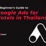 A Beginner's Guide to Google Ads for Hotels in Thailand