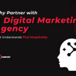 Why Partner with a Digital Marketing Agency That Understands Thai Hospitality