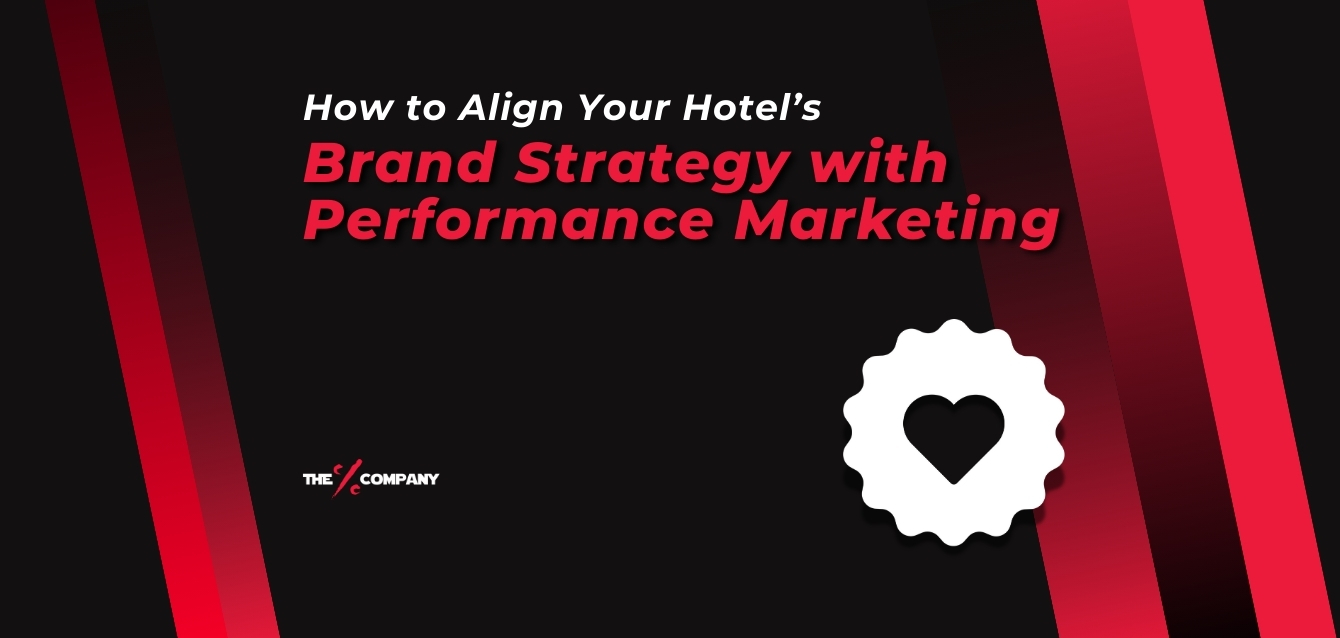 How to Align Your Hotel’s Brand Strategy with Performance Marketing