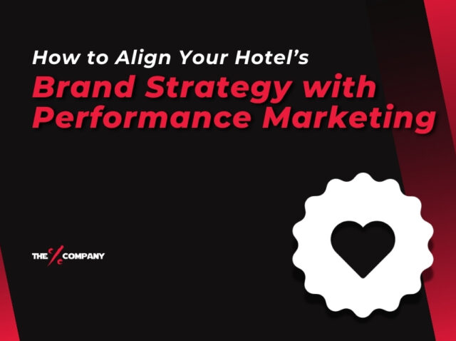 How to Align Your Hotel’s Brand Strategy with Performance Marketing