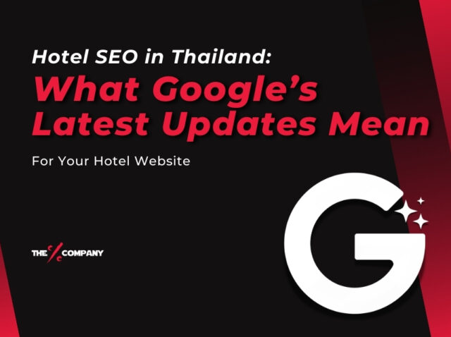 Hotel SEO in Thailand: What Google’s latest updates mean for your hotel website