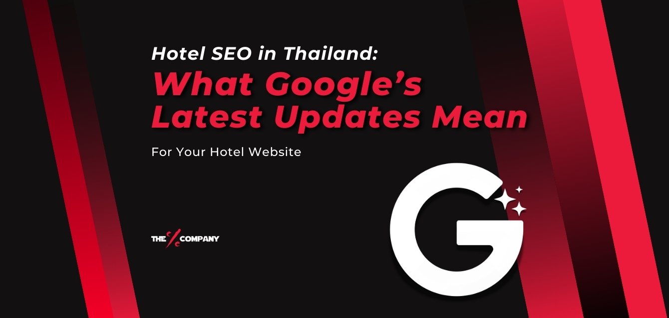 Hotel SEO in Thailand: What Google’s latest updates mean for your hotel website