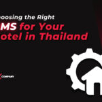 Choosing the Right PMS for Your Hotel in Thailand: What to Consider