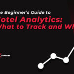 The Beginner’s Guide to Hotel Analytics: What to Track and Why
