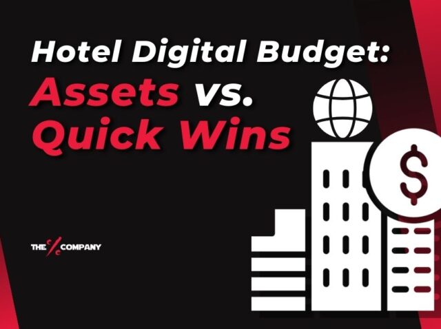 Hotel Digital Budget: Assets vs. Quick Wins Hotel Digital Budget: Assets vs. Quick Wins