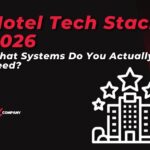 Hotel Tech Stack 2026: What Systems Do You Actually Need?