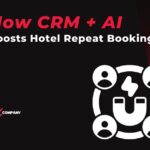 How CRM + AI Boosts Hotel Repeat Bookings