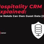 Hospitality CRM Explained: How Hotels Can Own Guest Data (2026)