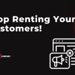 Stop Renting Your Customers