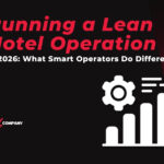 Running a Lean Hotel Operation in 2026: What Smart Operators Do Differently