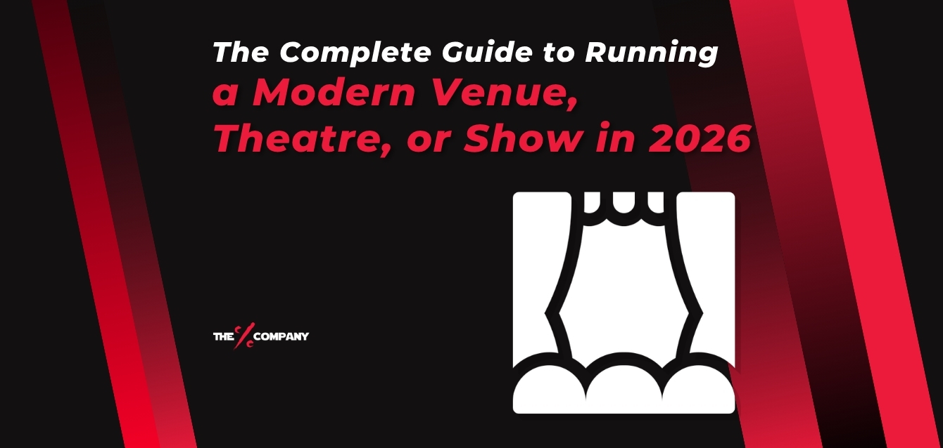 The Complete Guide to Running a Modern Venue, Theatre, or Show in 2026 The Complete Guide to Running a Modern Venue, Theatre, or Show in 2026