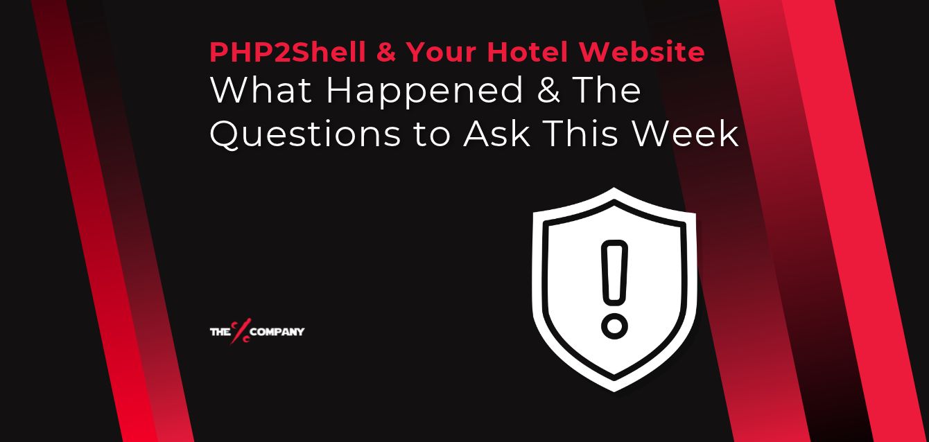 PHP2Shell and Your Hotel Website What Happened, and the Questions to Ask This Week PHP2Shell and Your Hotel Website What Happened, and the Questions to Ask This Week